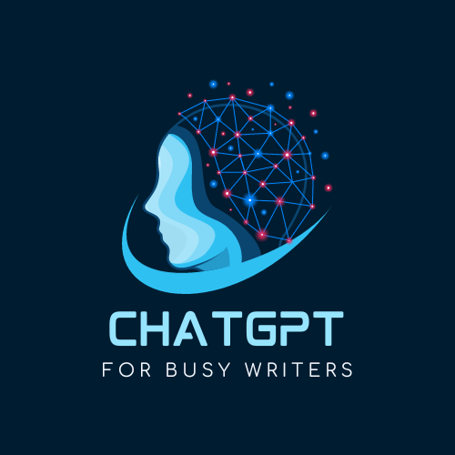 ChatGPT for Busy Writers